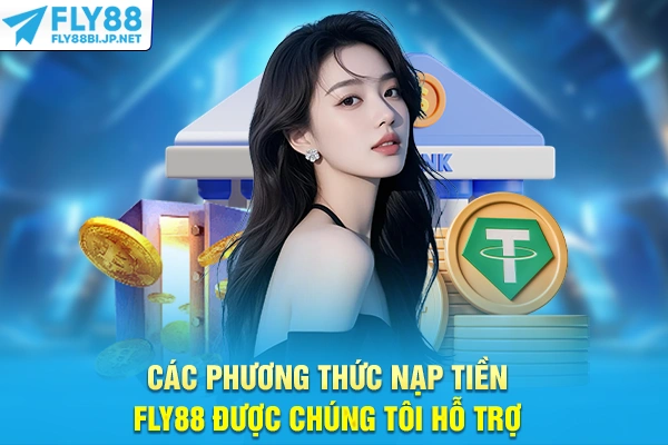 Các phương thức nạp tiền FLY88 được chúng tôi hỗ trợ