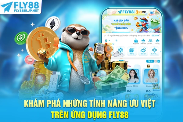 Khám phá những tính năng ưu việt trên ứng dụng FLY88