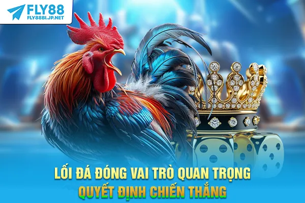 Lối đá đóng vai trò quan trọng quyết định chiến thắng