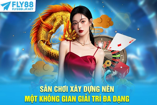 Sân chơi xây dựng nên một không gian giải trí đa dạng