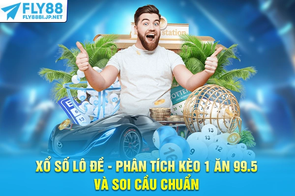Xổ Số Lô Đề - Phân Tích Kèo 1 Ăn 99.5 Và Soi Cầu Chuẩn